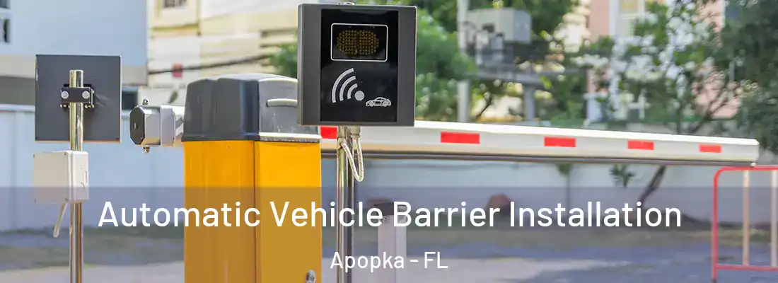 Automatic Vehicle Barrier Installation Apopka - FL