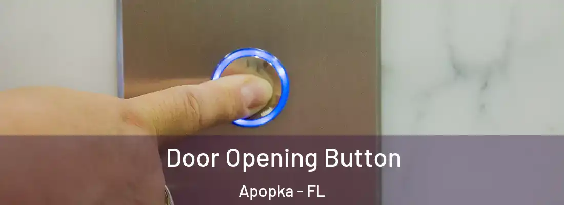 Door Opening Button Apopka - FL