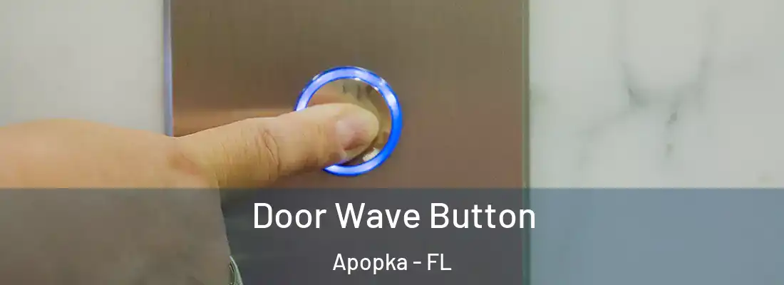 Door Wave Button Apopka - FL
