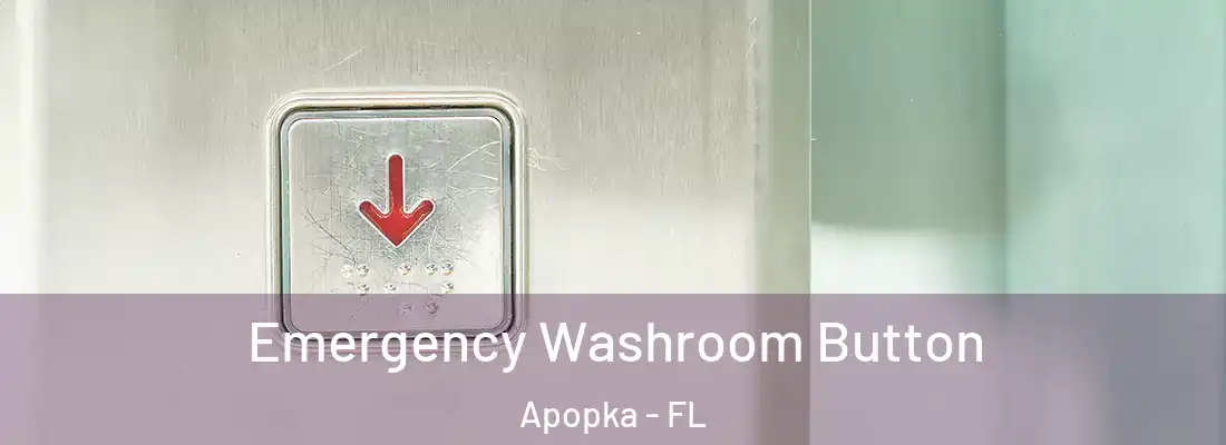Emergency Washroom Button Apopka - FL