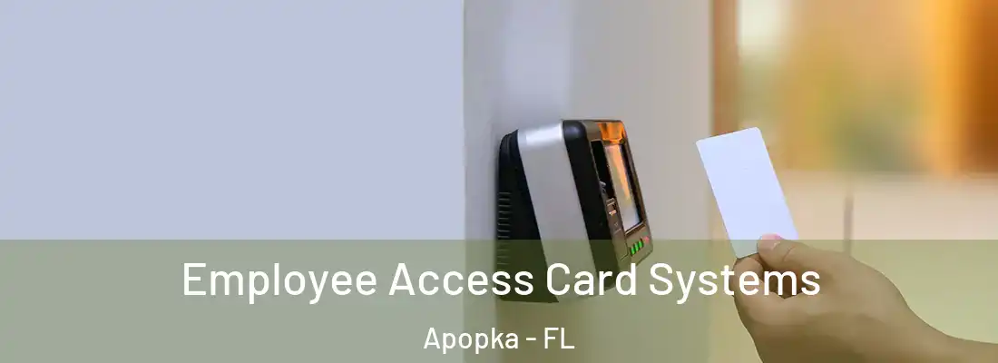 Employee Access Card Systems Apopka - FL