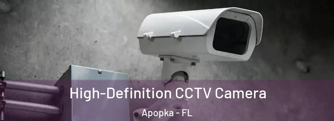 High-Definition CCTV Camera Apopka - FL
