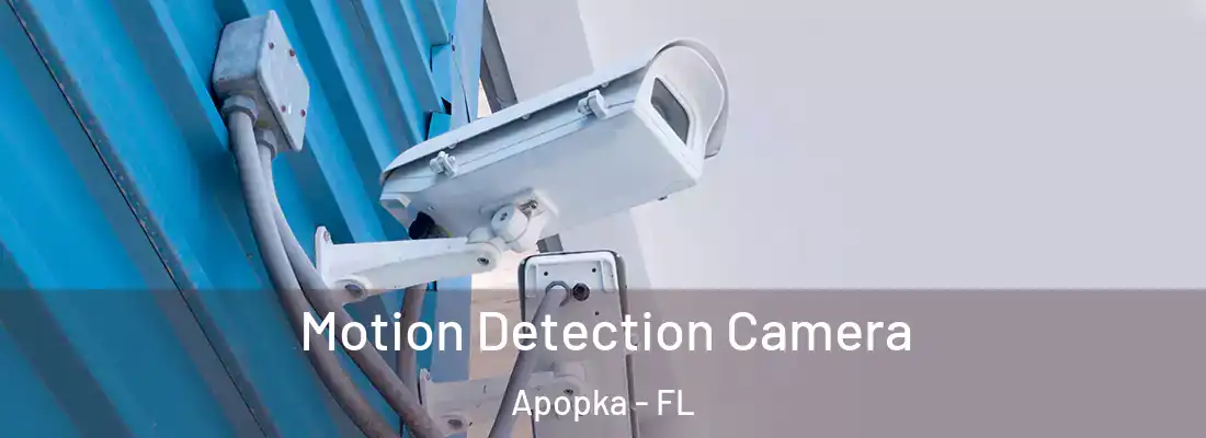Motion Detection Camera Apopka - FL