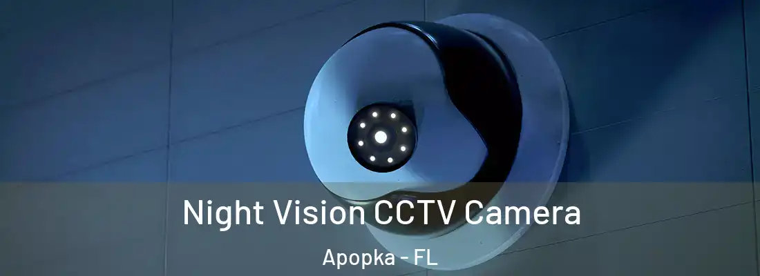 Night Vision CCTV Camera Apopka - FL