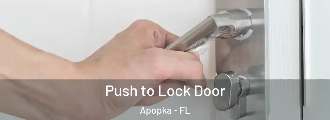 Push to Lock Door Apopka - FL