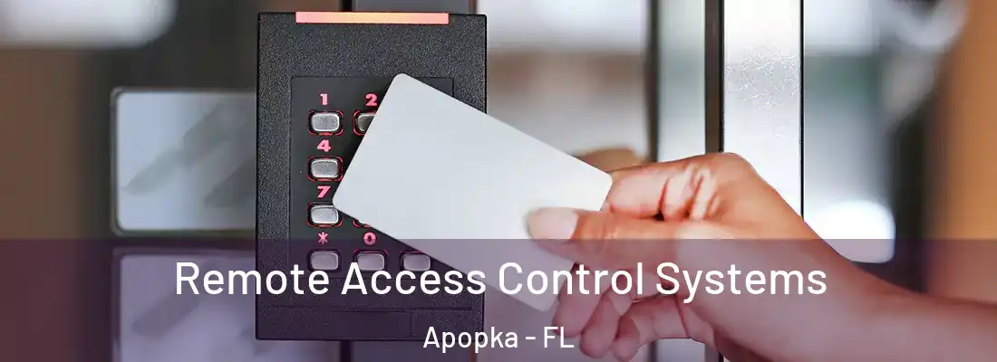 Remote Access Control Systems Apopka - FL