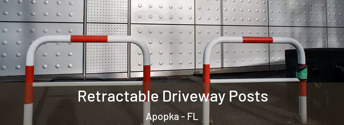 Retractable Driveway Posts Apopka - FL