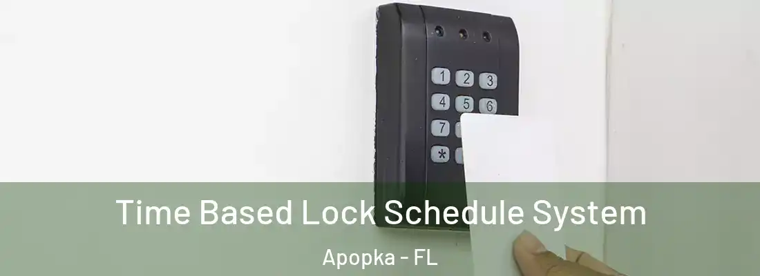  Time Based Lock Schedule System Apopka - FL