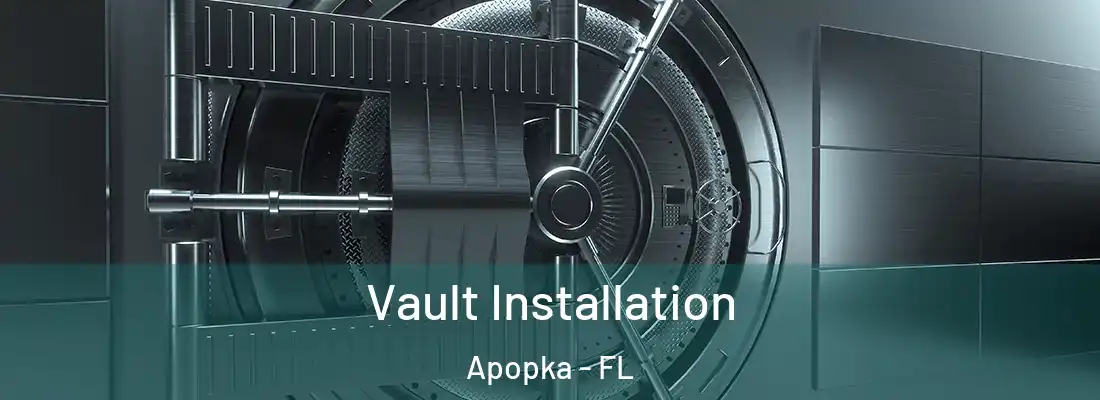 Vault Installation Apopka - FL
